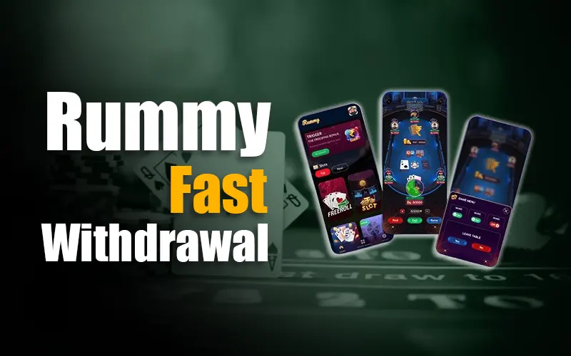 rummy fast withdrawal