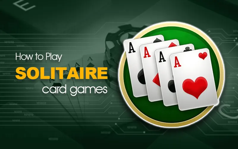 how to play solitaire with cards